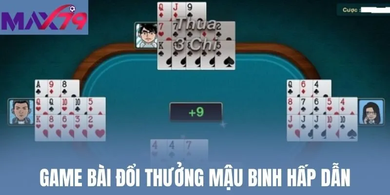Game bài đổi thưởng Mậu Binh hấp dẫn