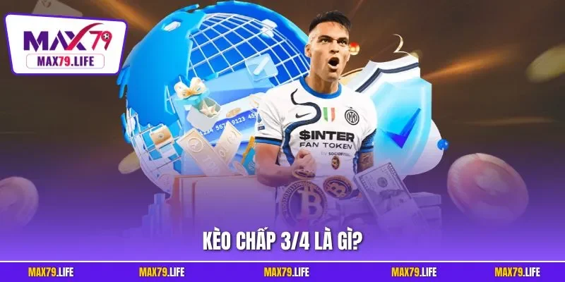 Kèo chấp 3/4 là gì