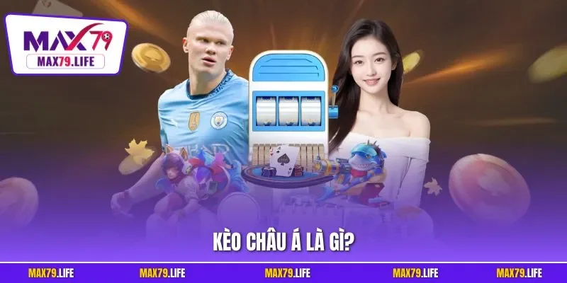 Kèo châu Á là gì