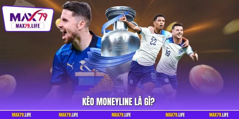 Kèo moneyline là gì