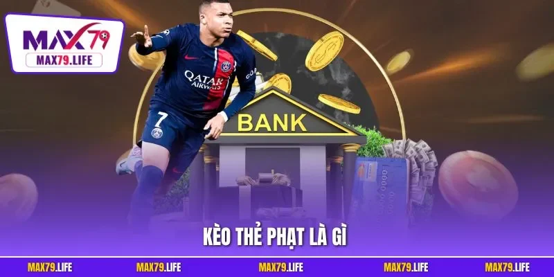 Kèo thẻ phạt là gì