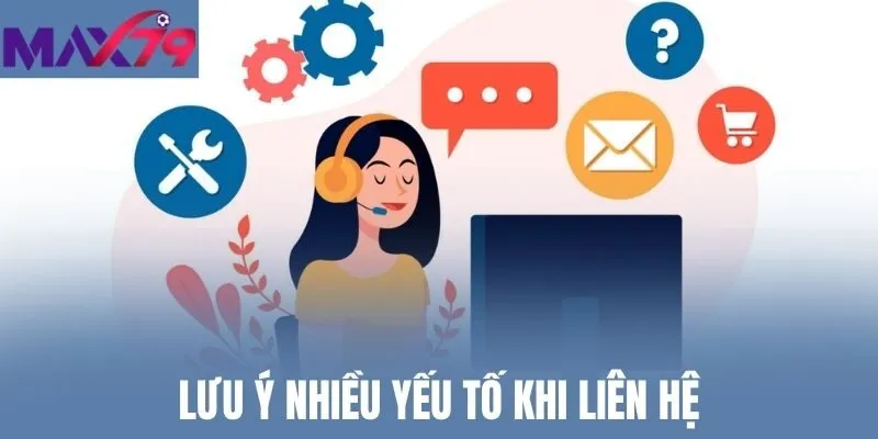 Lưu ý nhiều yếu tố khi liên hệ