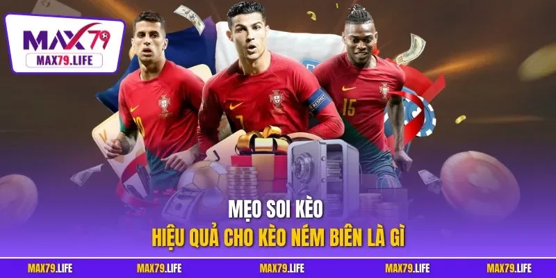 Mẹo soi kèo hiệu quả cho kèo ném biên là gì
