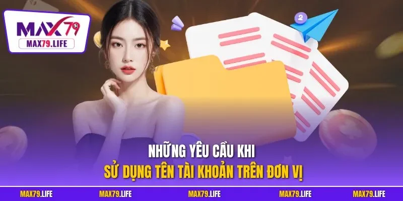 Những yêu cầu khi sử dụng tên tài khoản trên đơn vị