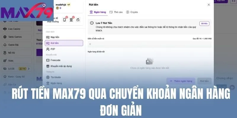 Rút tiền Max79 qua chuyển khoản ngân hàng đơn giản