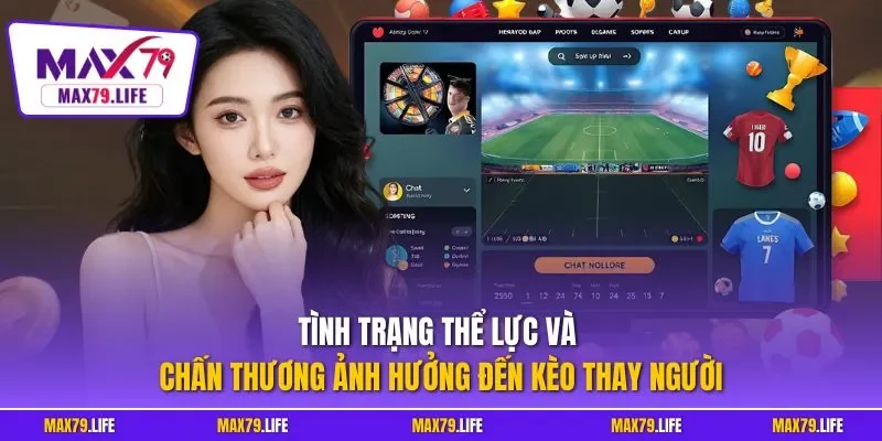 Tình trạng thể lực và chấn thương ảnh hưởng đến kèo thay người